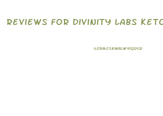 Reviews For Divinity Labs Keto Gummies