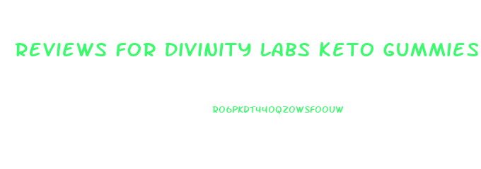 Reviews For Divinity Labs Keto Gummies