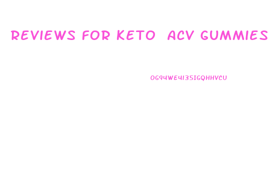 Reviews For Keto Acv Gummies