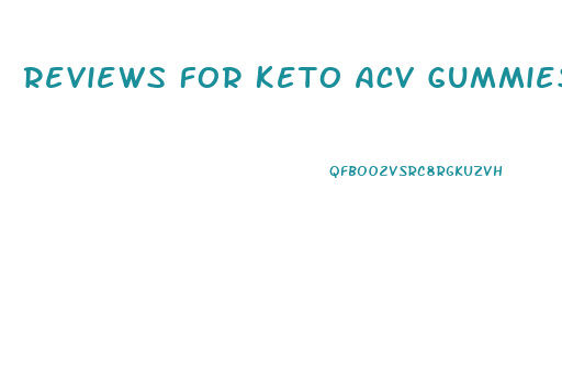 Reviews For Keto Acv Gummies