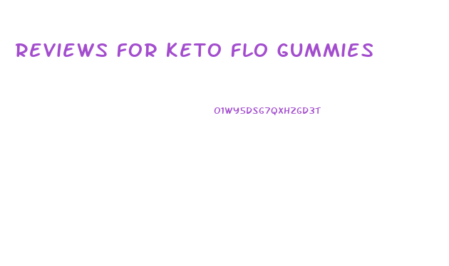 Reviews For Keto Flo Gummies