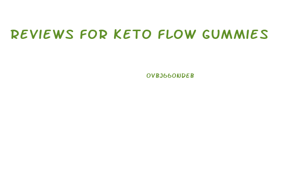 Reviews For Keto Flow Gummies