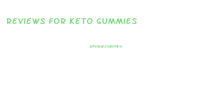 Reviews For Keto Gummies