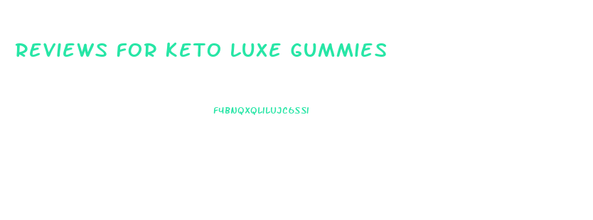 Reviews For Keto Luxe Gummies