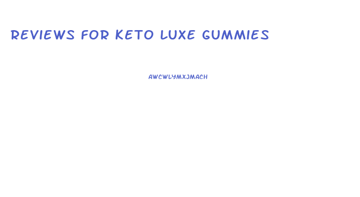 Reviews For Keto Luxe Gummies