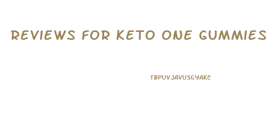 Reviews For Keto One Gummies