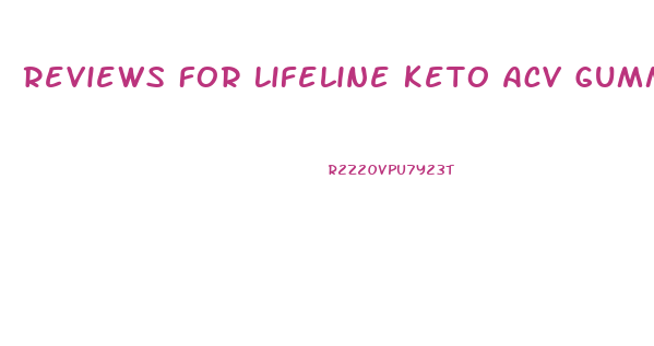 Reviews For Lifeline Keto Acv Gummies