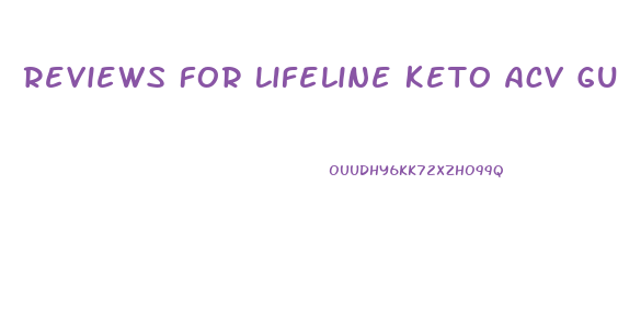 Reviews For Lifeline Keto Acv Gummies