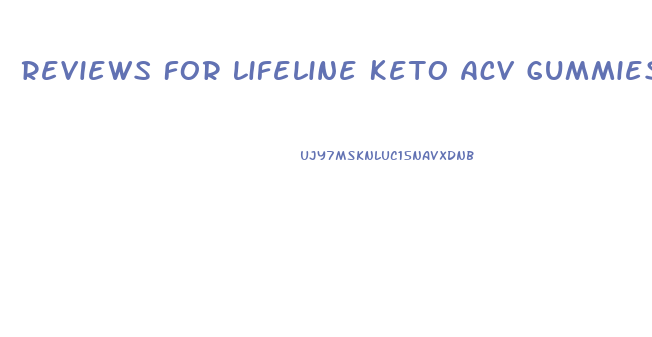 Reviews For Lifeline Keto Acv Gummies