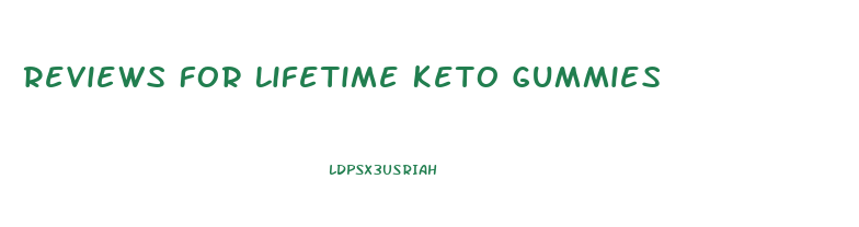 Reviews For Lifetime Keto Gummies