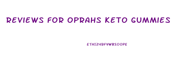 Reviews For Oprahs Keto Gummies