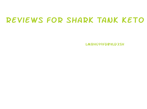 Reviews For Shark Tank Keto Gummies