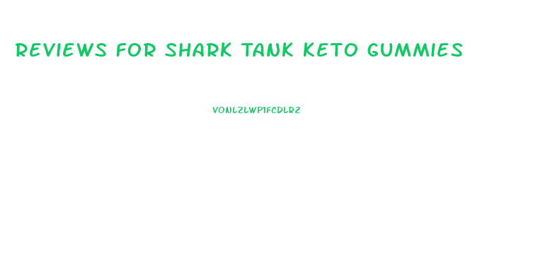 Reviews For Shark Tank Keto Gummies