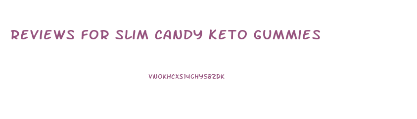 Reviews For Slim Candy Keto Gummies