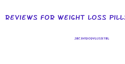 Reviews For Weight Loss Pills