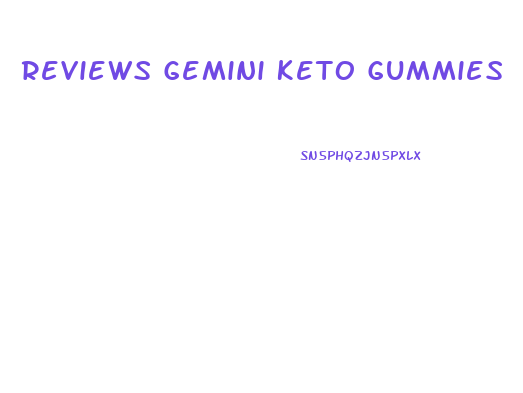 Reviews Gemini Keto Gummies