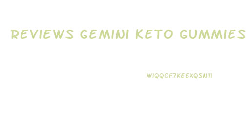Reviews Gemini Keto Gummies