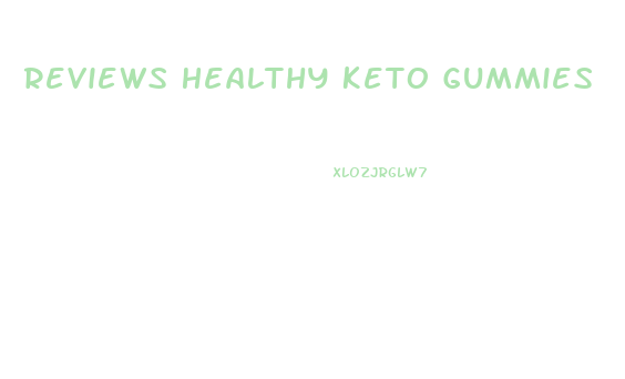 Reviews Healthy Keto Gummies