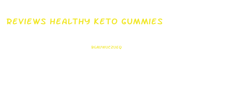 Reviews Healthy Keto Gummies