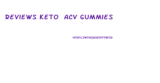 Reviews Keto Acv Gummies