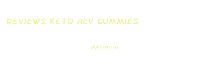 Reviews Keto Acv Gummies