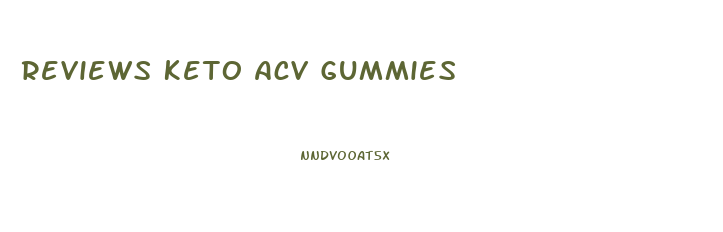Reviews Keto Acv Gummies
