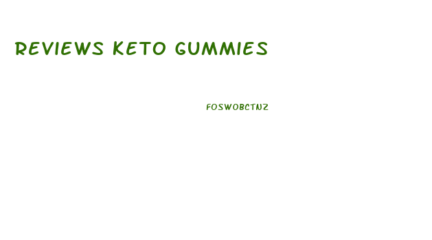 Reviews Keto Gummies