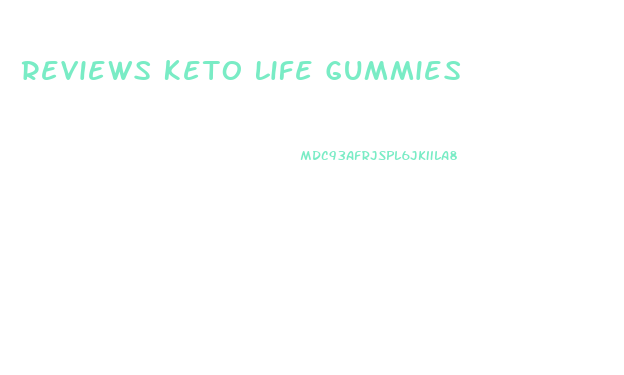 Reviews Keto Life Gummies