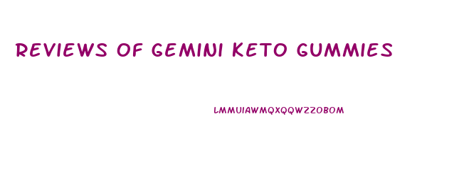 Reviews Of Gemini Keto Gummies