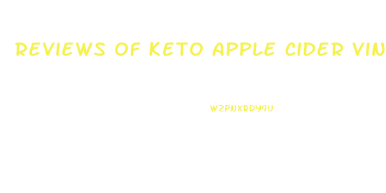 Reviews Of Keto Apple Cider Vinegar Gummies