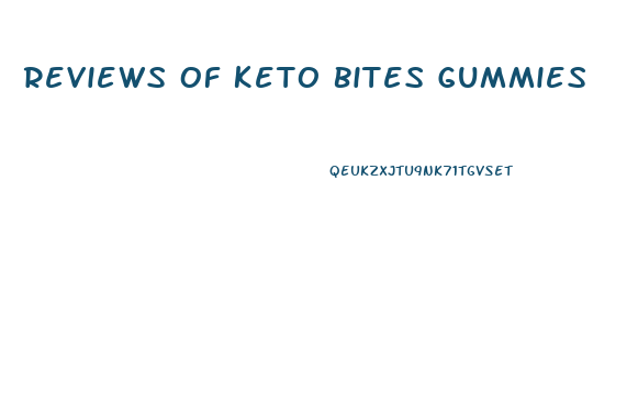 Reviews Of Keto Bites Gummies