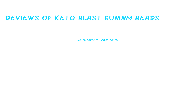 Reviews Of Keto Blast Gummy Bears