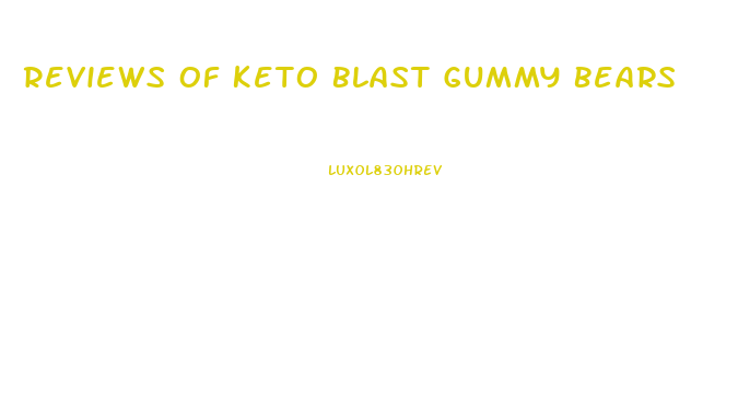 Reviews Of Keto Blast Gummy Bears