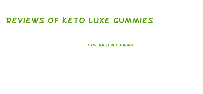 Reviews Of Keto Luxe Gummies