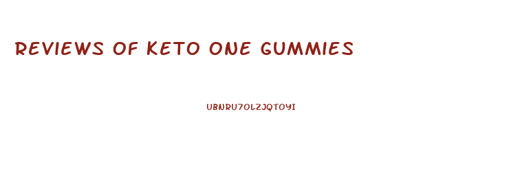 Reviews Of Keto One Gummies