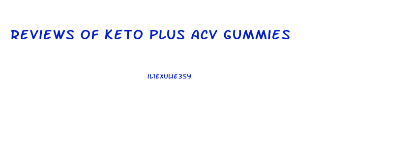 Reviews Of Keto Plus Acv Gummies