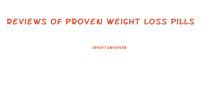 Reviews Of Proven Weight Loss Pills