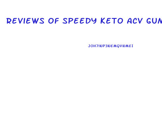 Reviews Of Speedy Keto Acv Gummies