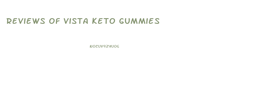 Reviews Of Vista Keto Gummies