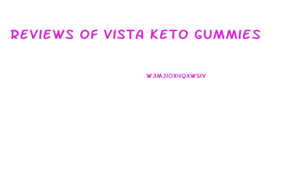 Reviews Of Vista Keto Gummies