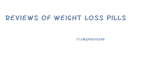 Reviews Of Weight Loss Pills