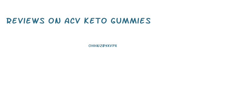 Reviews On Acv Keto Gummies