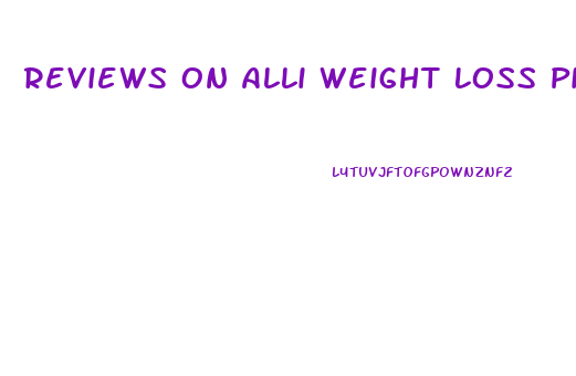 Reviews On Alli Weight Loss Pills