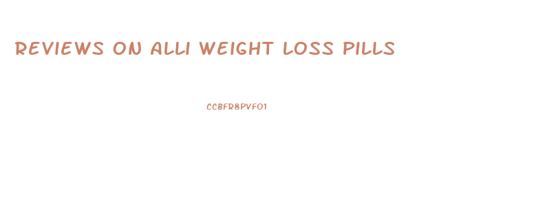 Reviews On Alli Weight Loss Pills