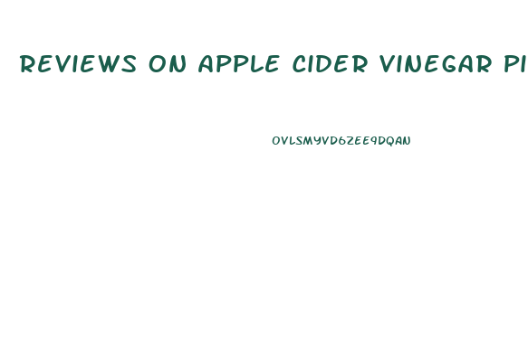 Reviews On Apple Cider Vinegar Pills For Weight Loss
