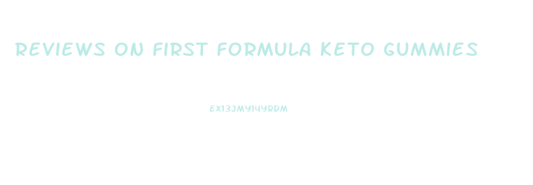 Reviews On First Formula Keto Gummies