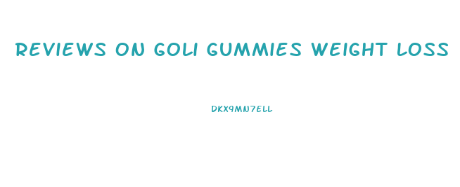 Reviews On Goli Gummies Weight Loss