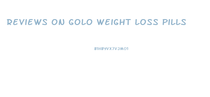 Reviews On Golo Weight Loss Pills
