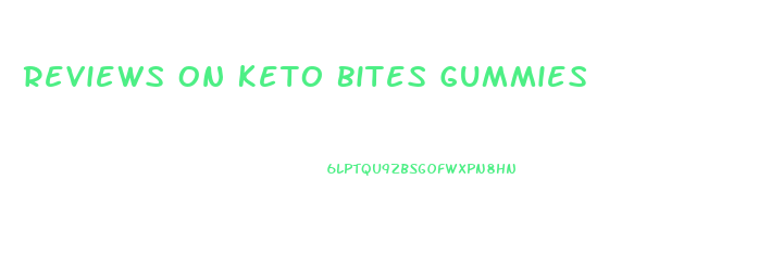 Reviews On Keto Bites Gummies
