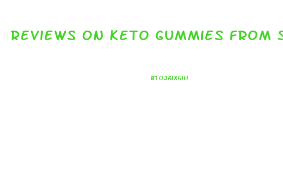 Reviews On Keto Gummies From Shark Tank